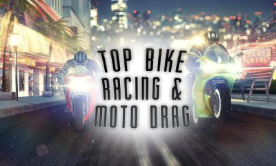 OĦ܇(ch)\(bio)ِ(Ħи(jng))Top bike: Racing and moto drag؈D0