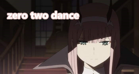 zero two dance